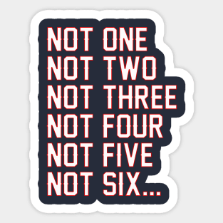 Six Isn't Enough Sticker